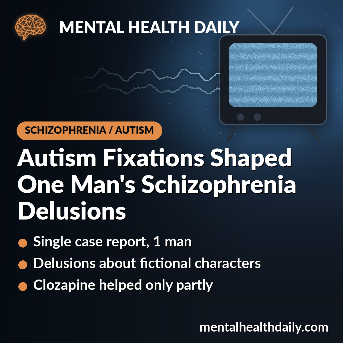 Autism Fixations Shaped Delusions in One Man's Treatment-Resistant Schizophrenia